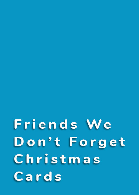 Friends We Don’t Forget